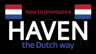 Learn How To Say HAVEN (Harbor, port, haven) in Dutch in Seconds!