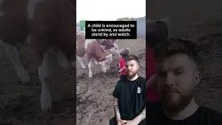 Child encouraged to be unkind to animals. 💔