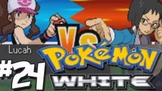 Let's Play Pokemon White -Part 24- CHINHAIR MAKES AN ASS OF HIMSELFZ...