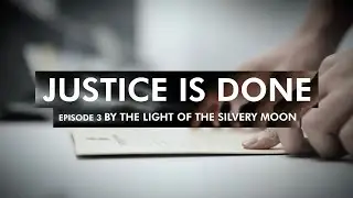 Justice is Done - Episode 3