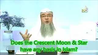 Does the Crescent Moon and Star have any basis in Islam? | Sheikh Assim Al Hakeem