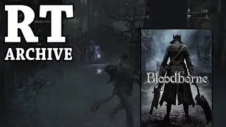 RTGame Streams: Bloodborne [2]