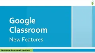 Google Classroom New Features