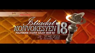 ISTIADAT KONVOKESYEN KE-18 POLITEKNIK SULTAN AZLAN SHAH (SIDANG 6)