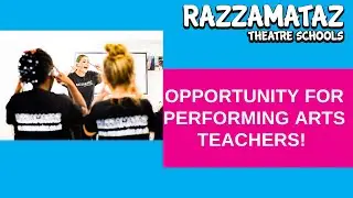 Performing Arts Teachers / Opportunity | Razzamataz Theatre Schools LTD