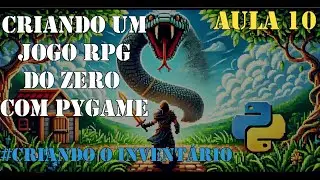Criando um Jogo com Python e Pygame Aula #10 - Criando o Invent&aacute;rio