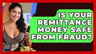 Is Your Remittance Money Safe From Fraud? - Latino Finance Experts