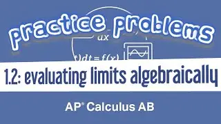 AP Calculus AB 1.2 Evaluating Limits Algebraically Involving Multiplication (Example 3)