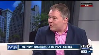 The New 'Broadway in Indianapolis' series