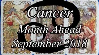 Cancer - Month Ahead Tarot Reading - September 2018