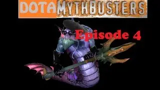 DotA 2 Mythbusters - Episode 4