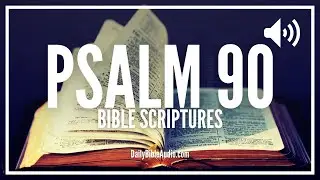 Psalm 90 | Prayer Of Moses a Man Of God | Powerful Audio Scripture To Start Your Day