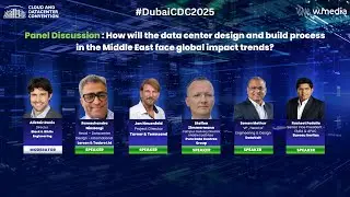 Dubai CDC 2025 | How will the Middle East's DC design and build process face global impact trends?