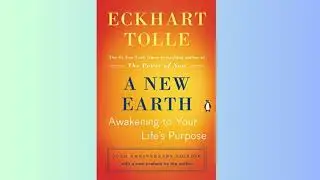 Summary - A New Earth - Awakening to Your Life's Purpose -  Eckhart Tolle