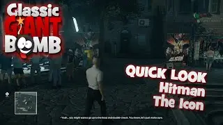 Quick Look: Hitman - The Icon | 22nd Jul 2016 | Classic Giant Bomb