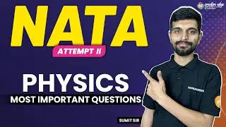 NATA 2023 Exam Preparation | NATA Physics Most Important Questions | NATA II Attempt Preparation