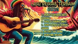 LAGU REGGAE TERBAIK 2025 || YANG LAPAR DI SURUH SABAR @SorayaMusik-t9t 