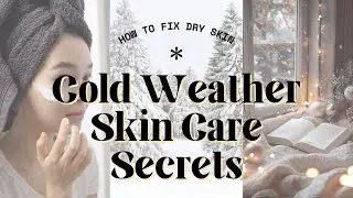 Cold Weather Skin Care Secrets: How to Fix Dry, Flaky Skin Naturally