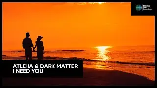Atleha & Dark Matter - I Need You [Elliptical Sun Recordings]