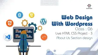 Web Design - 4010 | Class - #06 | Live HTML, CSS Project - 3 | About Us Section design
