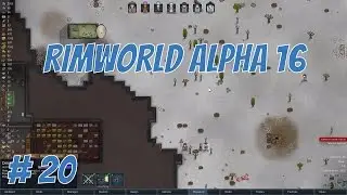 Rimworld alpha 16 -  EP 20  - Attacking the ship  - Rimworld alpha 16 Let's Play
