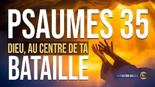 Psaume 35 : Mobilise le Chef des Armées Célestes