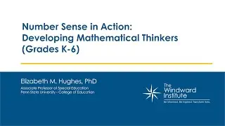 Number Sense in Action:  Developing Mathematical Thinkers Grades K-6