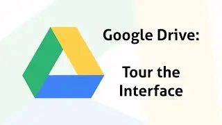 Google Drive: Learn the Interface