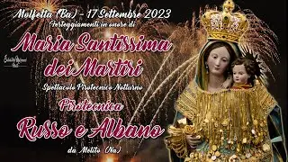 MOLFETTA (Ba) - MARIA Ss. dei MARTIRI 2023 - Pirotecnica RUSSO e ALBANO (Night Show)