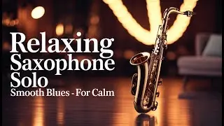 Midnight Sax Blues &ndash; Relaxation Music & Deep Sleep | No Vocal | Vol. 36