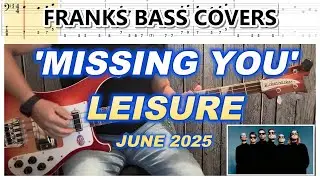 'MISSING YOU'  - LEISURE | FRANKS BASS COVERS & TAB