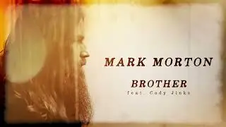 Mark Morton - Brother (feat. Cody Jinks)