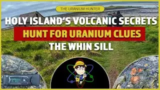 Holy Island’s Volcanic Secrets: The Whin Sill, and the Hunt for Uranium Clues in ancient Northumbria