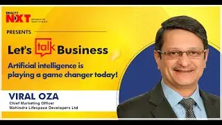 Let's Talk Business Series | Viral Oza, Chief Marketing Officer, Mahindra Lifespace Developers Ltd.