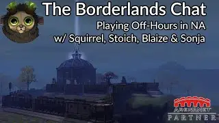 The Borderlands Chat Ep.3: The State of Off-Hours in NA WvW w/ [SoX], [GD], and [FTL]
