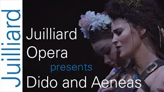 Juilliard Opera presents Purcell's Dido and Aeneas | Highlights