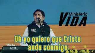 OH YO QUIERO QUE CRISTO ANDE CONMIGO / ADORACIÓN / Ministerio VIDA - Josué Cristóbal