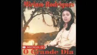 Miriam Rodrigues  - O Grande  Dia ( 1999 ) - CD Completo
