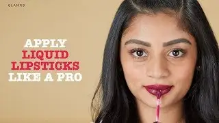 How To Apply Liquid Lipstick Like A Pro || Glamrs Tips & Tricks