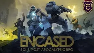 НОВЫЙ РУССКИЙ FALLOUT - Encased: A Sci-Fi Post-Apocalyptic RPG