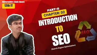 12th IT | Chapter-2 | Part-2 | Introduction To SEO | Maharashtra State Board