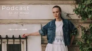 #1: Miłość - czyli jak rozwija się dobra relacja?