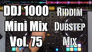 Pioneer DJ DDJ 1000 Mini Mix Vol. 75: Riddim Dubstep Mix - TimmyG