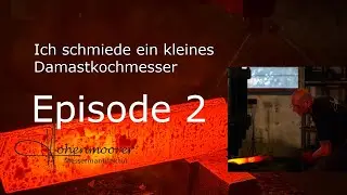 Damast Kochmesser Herstellung Episode2