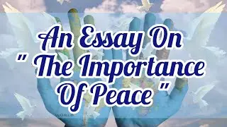 Английское эссе о важности мира #Laknaraeducation #Englishessays #Peace
