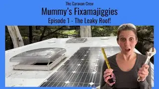 The Caravan Crew - Mummy's Fixamijiggies - Episode 1 - The Leaky Roof