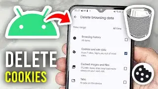 How To Delete Cookies On Android - Full Guide