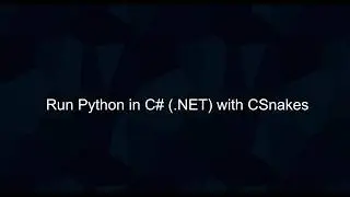 Run Python in C# (.NET 10) with CSnakes