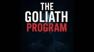 THE GOLIATH PROGRAM _ DARK TRUTH REVEALED.