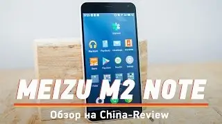 Обзор смартфона Meizu M2 Note | China-Review